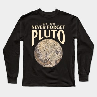 Pluto Never Forget 1930 - 2006 Long Sleeve T-Shirt